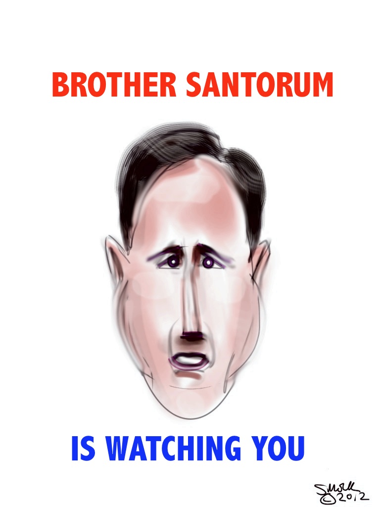 Brother Santorum Is Watching You